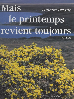 cover image of Mais le printemps revient toujours